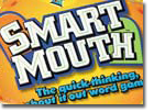 Smart Mouth